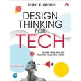 thumbnail image 1 of Design Thinking for Tech: Solving Problems and Realizing Value in 24 Hours, (Paperback), 1 of 3