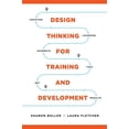 thumbnail image 1 of Pre-Owned Design Thinking for Training and Development: Creating Learning Journeys That Get Results (Paperback) 195049618X 9781950496181, 1 of 1