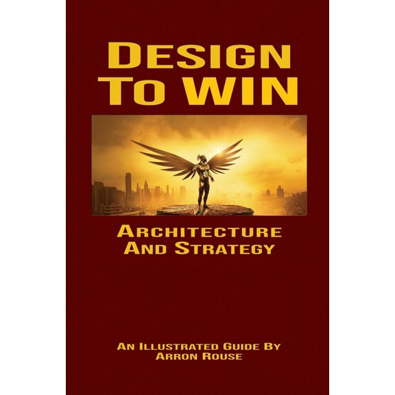 Design To Win: Architecture and Strategy, (Paperback)