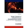 thumbnail image 1 of Design Tradeoffs of Centralized Versus Distributed Servo Control (Paperback), 1 of 1