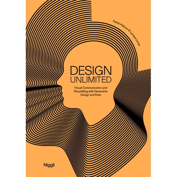 Design Unlimited: Visual Communication and Storytelling with Generative Design and Data, (Hardcover)