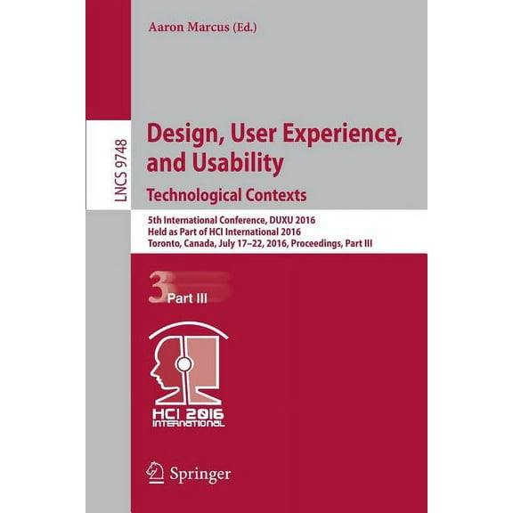 Design, User Experience, and Usability: Technological Contexts: 5th International Conference, Duxu 2016, Held as Part of, (Paperback)