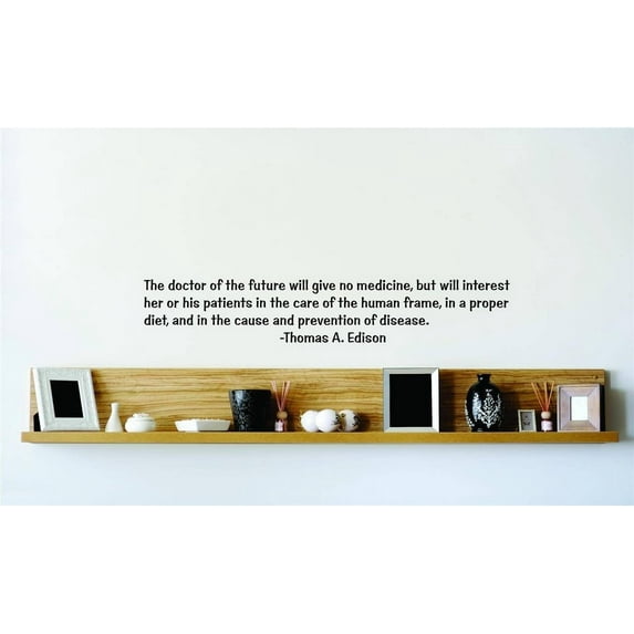 Design With Vinyl The Doctor Of The Future Will Give No Medicine Artwork But Will Interest Her Or His Patients Wall Decal for Family - Thomas A. Edison Themed Décor - Size: 6 In x 20 In