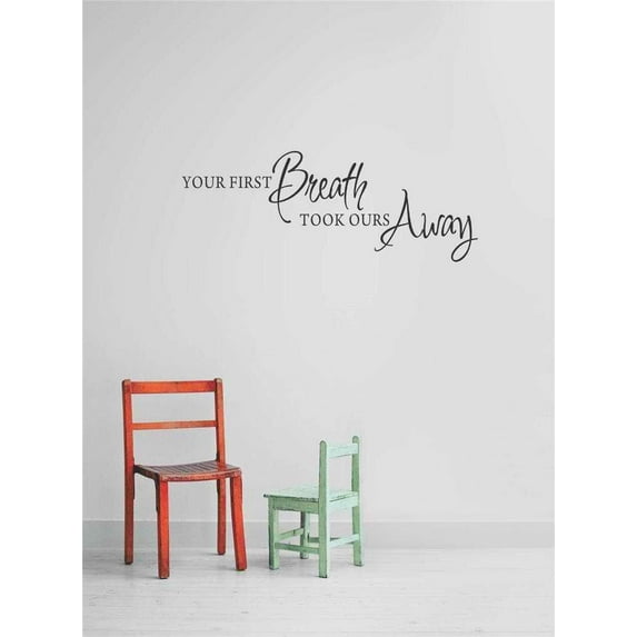 Design With Vinyl Your First Breath Took Ours Away Artwork I Love You Forever Touching Tears Wall Decal for Children - Newborn Baby Infant Nursery Themed Decal - Size: 4 In x 9 In