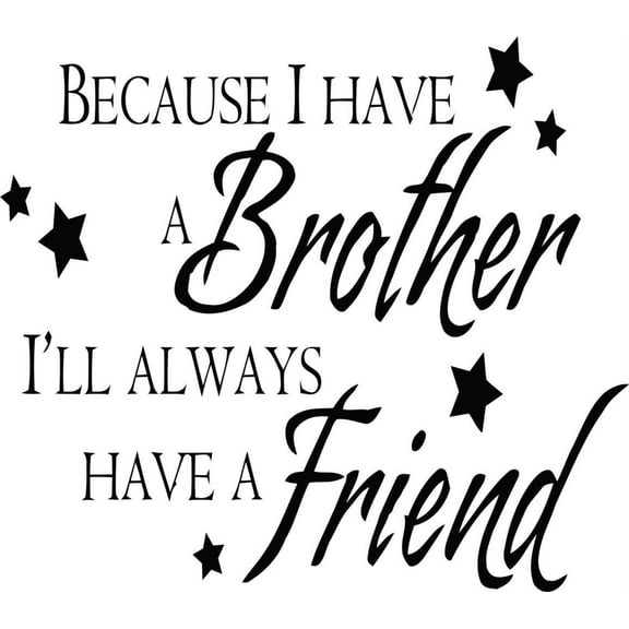 Design With Vinyl Because I Have A Brother Artwork I Will Always have A Friend Wall Decal for Family - Family Friendship Themed Décor - Size: 15 In x 18 In