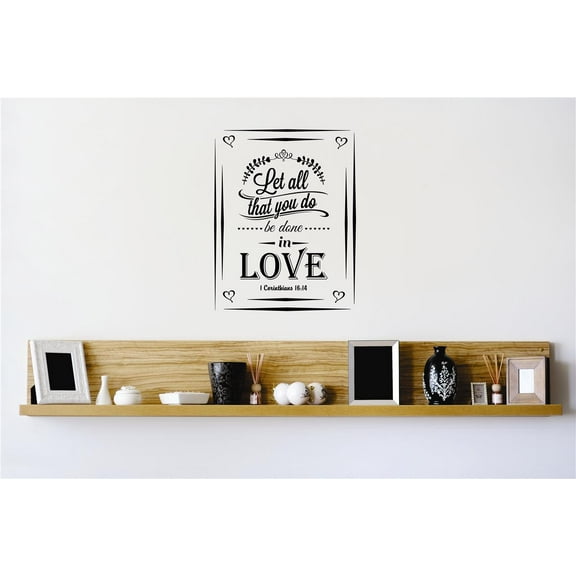 Design With Vinyl Let All That You Do Be Done In Love Artwork Love 1 Corinthians 16:14 Bible Wall Decal for Family - Jesus Christ God's Love Themed Décor - Size: 27 In x 27 In