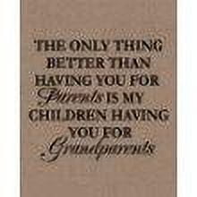 Design With Vinyl The Only Thing Better Than Having You For Parents Artwork Having You For Grandparents Wall Decal for Family - Themed Décor - Size: 10 In x 18 In