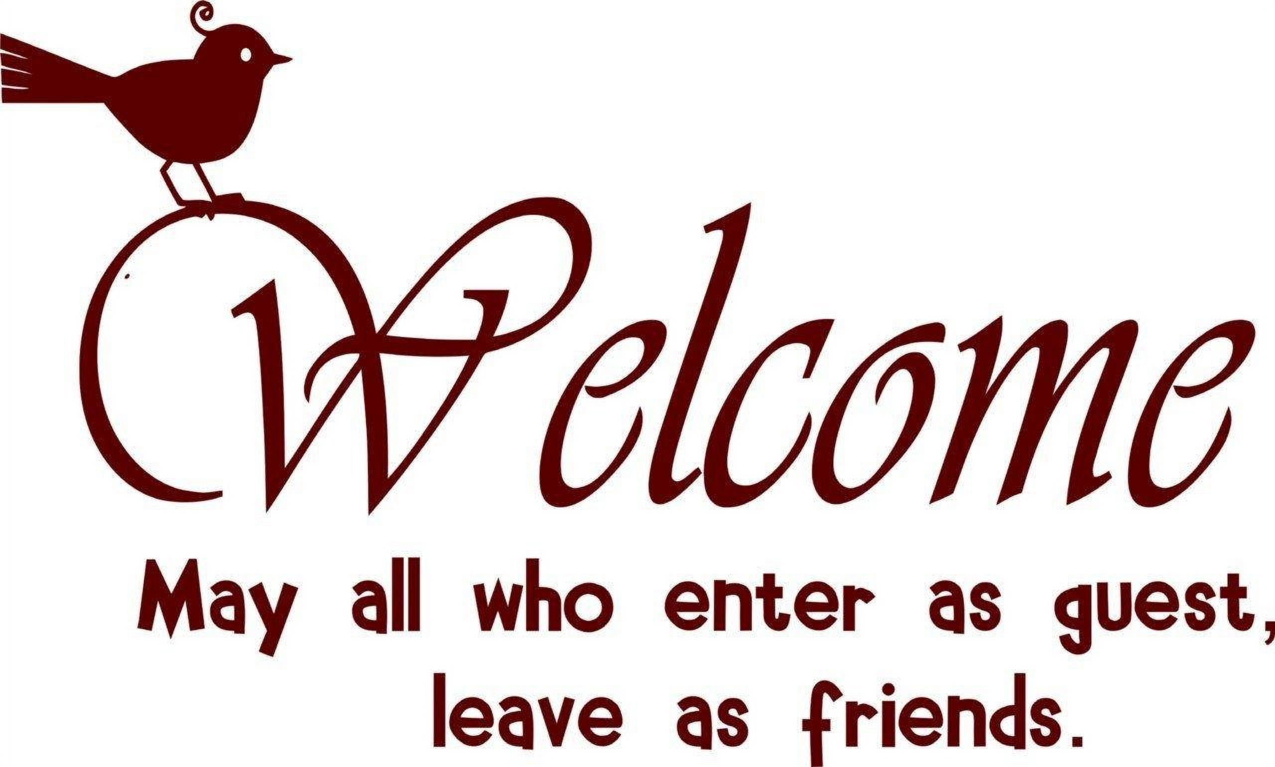Design With Vinyl Welcome , May All Who Enter As Guest Artwork Leave As ...