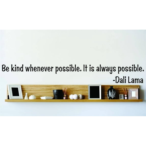 Design With Vinyl Be kind whenever possible. It is always possible. - Dali Lama Quote Wall Sticker