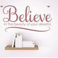 thumbnail image 1 of Design With Vinyl Believe In The Beauty Of Your Dreams Wall Decal Sticker, 1 of 2