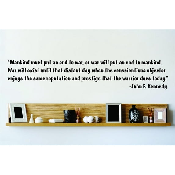 Design With Vinyl Mankind Must Put An End To War Artwork John F. Kennedy Cuban Missile Crisis Wall Decal for Family - President from 1961 to 1963 Themed Décor - Size: 14 In x 36 In