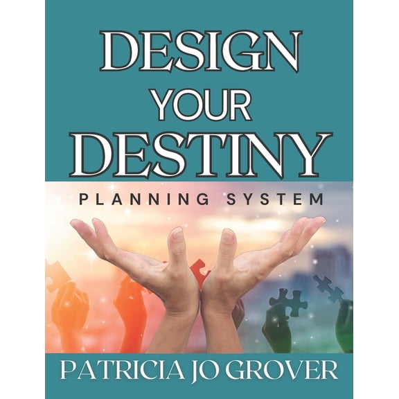 Design Your Destiny Planning System, (Paperback)