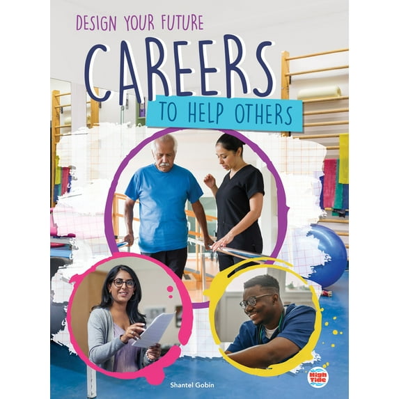 Design Your Future Careers to Help Others, (Paperback)