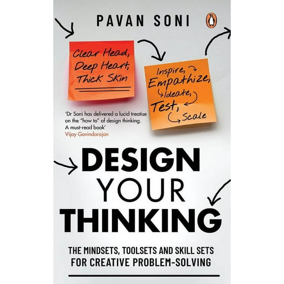 Design Your Thinking: The Mindsets, Toolsets and Skill Sets for Creative Problem-Solving, (Hardcover)