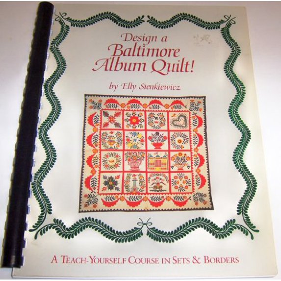 Pre-Owned Design a Baltimore Album Quilt!: A Teach-Yourself Course in Sets and Borders (Paperback) 0914881574 9780914881575