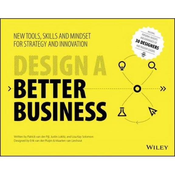 Pre-Owned Design a Better Business: New Tools, Skills, and Mindset for Strategy and Innovation (Paperback) 1119272114 9781119272113