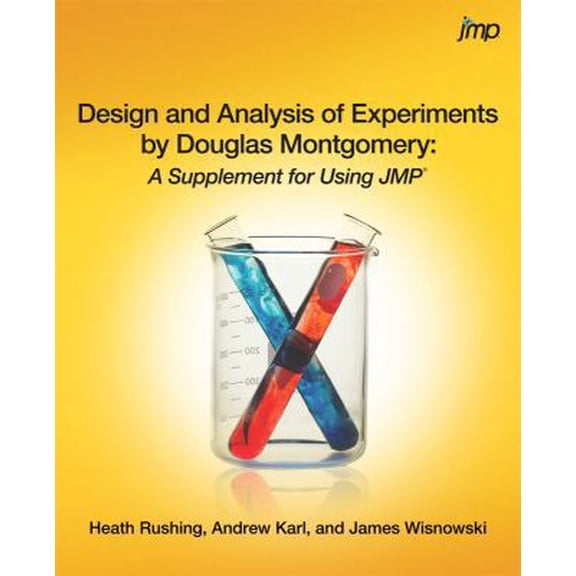 Pre-Owned Design and Analysis of Experiments by Douglas Montgomery: A Supplement for Using JMP (Paperback) 1612907253 9781612907253