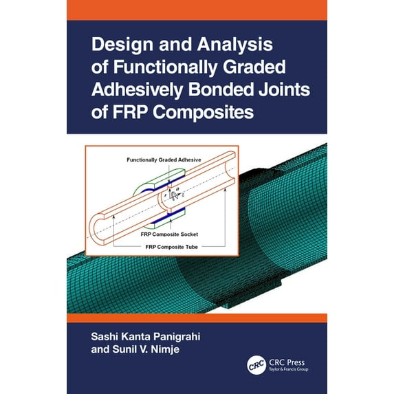 Design and Analysis of Functionally Graded Adhesively Bonded Joints of Frp Composites (Hardcover)
