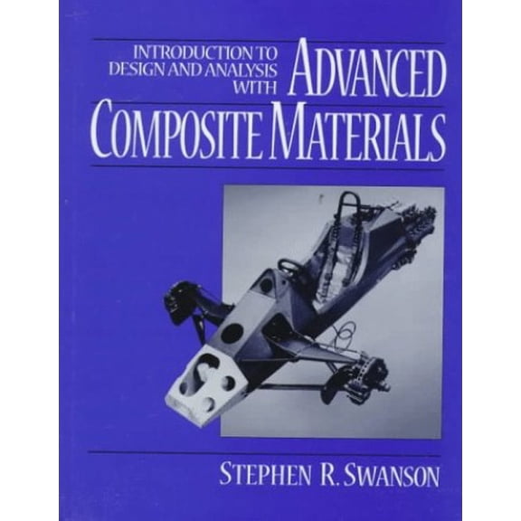 Pre-Owned Introduction to Design and Analysis With Advanced Composite Materials (Hardcover) 002418554X 9780024185549