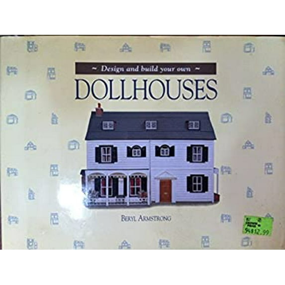 Pre-Owned Design and Build Your Own Dollhouses (Hardcover) 1555219217 9781555219215