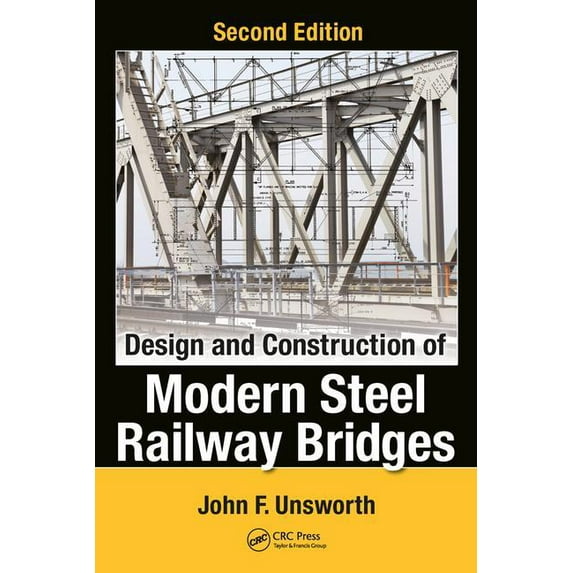 Design and Construction of Modern Steel Railway Bridges, (Hardcover)
