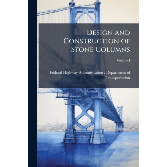 Design and Construction of Stone Columns, (Paperback)