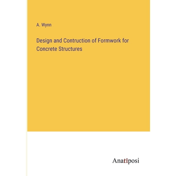 Design and Contruction of Formwork for Concrete Structures