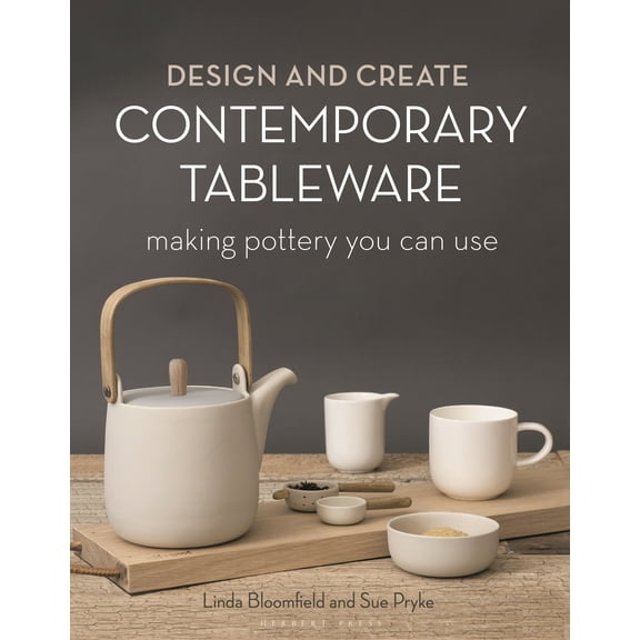 Design and Create Contemporary Tableware : Making Pottery You Can Use (Hardcover)