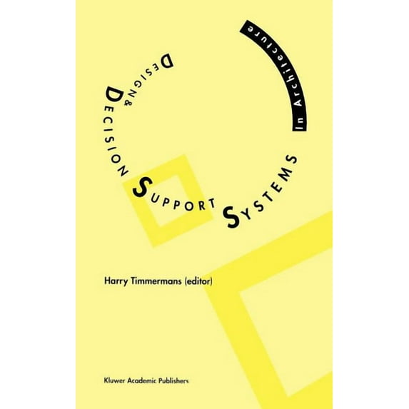 Design and Decision Support Systems in Architecture, (Hardcover)