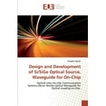thumbnail image 1 of Design and Development of Si/SiGe Optical Source, Waveguide for On-Chip (Paperback), 1 of 1