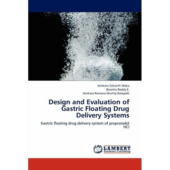 Design and Evaluation of Gastric Floating Drug Delivery Systems (Paperback)