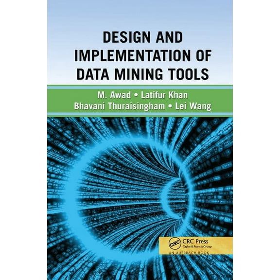 Design and Implementation of Data Mining Tools, (Paperback)