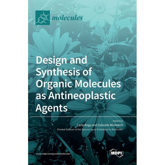 Design and Synthesis of Organic Molecules as Antineoplastic Agents, (Hardcover)