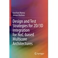 thumbnail image 1 of Design and Test Strategies for 2d/3D Integration for Noc-Based Multicore Architectures, (Paperback), 1 of 1
