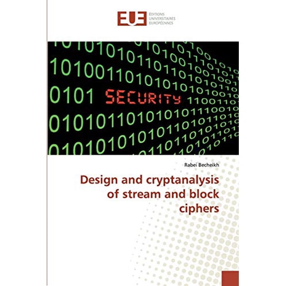 Design and cryptanalysis of stream and block ciphers (Paperback)