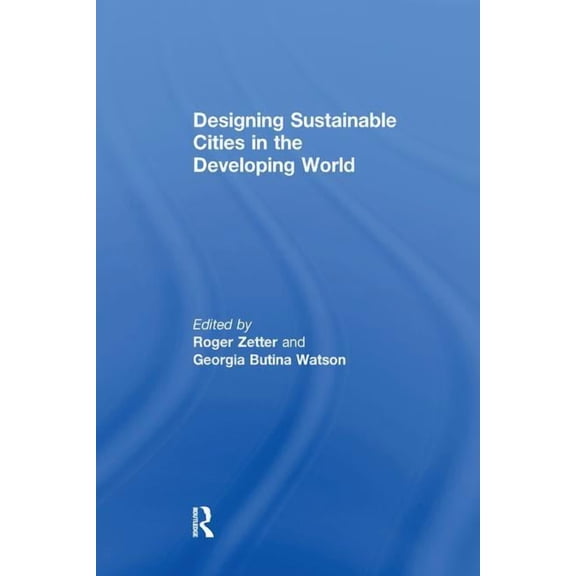 Design and the Built Environment Designing Sustainable Cities in the Developing World, (Paperback)