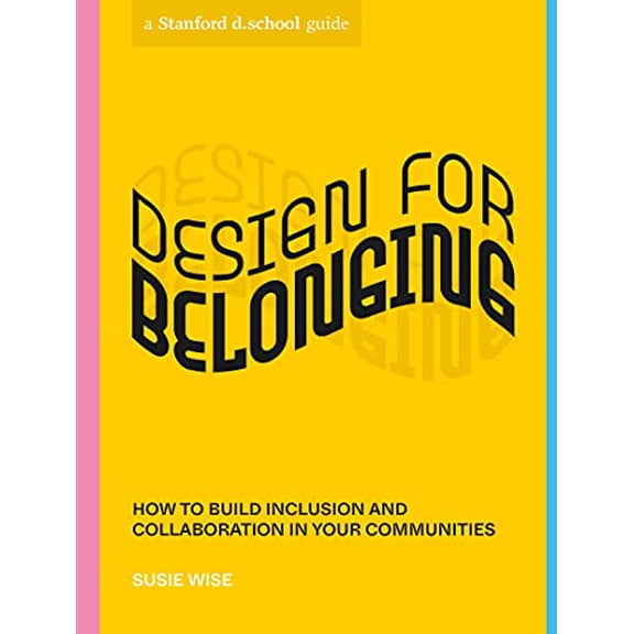 Pre-Owned Design for Belonging: How to Build Inclusion and Collaboration in Your Communities (Paperback) 1984858033 9781984858030