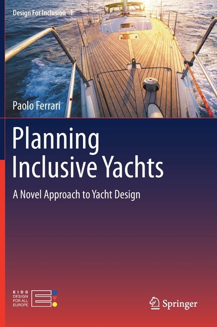 Design for Inclusion Planning Inclusive Yachts: A Novel Approach to ...