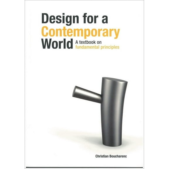 Design for a Contemporary World : A Textbook on Fundamental Principles (Paperback)