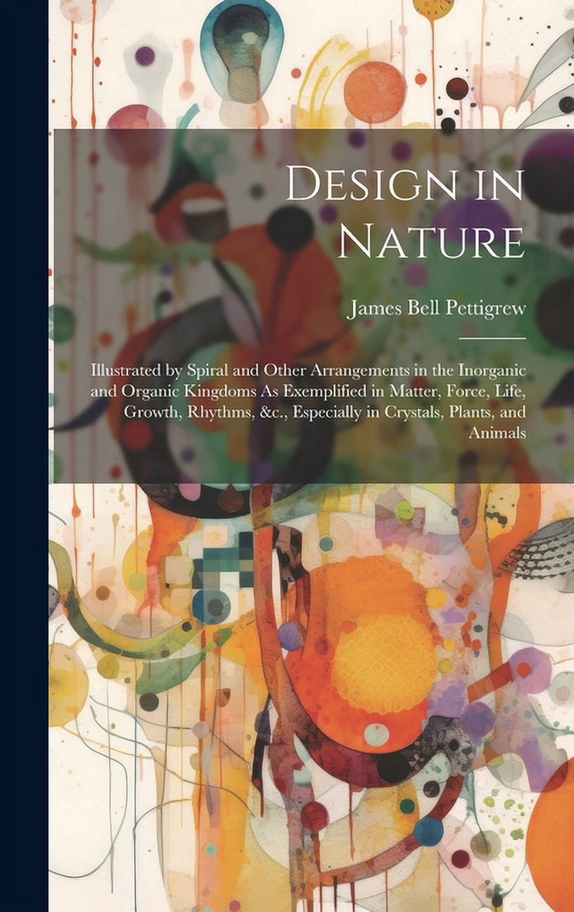 Nature Inclusive Design Guide Design in Nature: Illustrated by Spiral and Other Arrangements in the ...