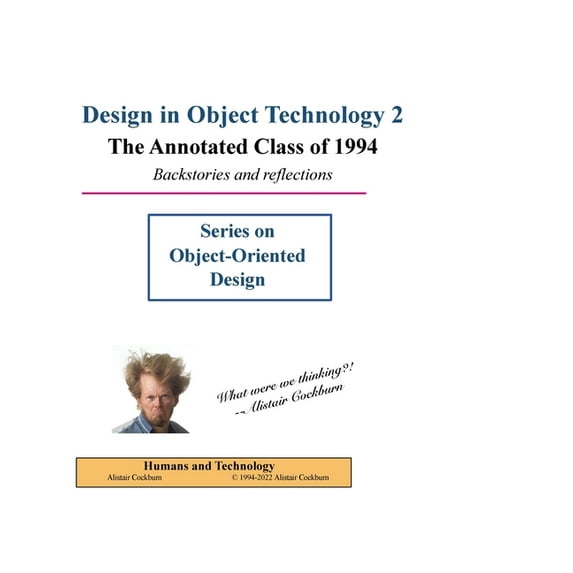 Design in Object Technology 2: The Annotated Class of 1994, (Paperback)