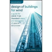 Design of Buildings for Wind A Guide for ASCE 7-10 Standard Users and Designers of Special Structures, Hardcover