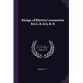 thumbnail image 1 of Design of Electric Locomotive for C. B. Q. R. R Paperback 1378938143 9781378938140 T Enoshita, 1 of 1