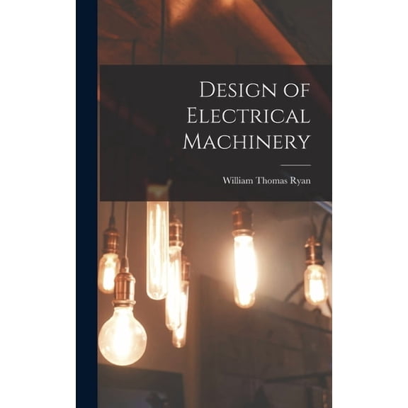 Design of Electrical Machinery (Hardcover)