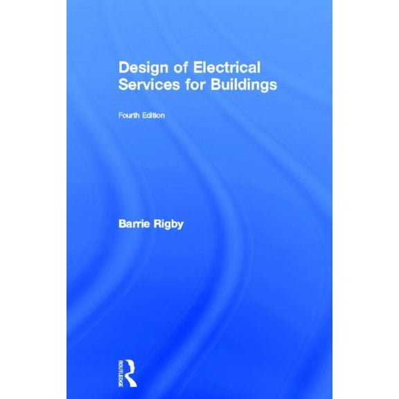 Design of Electrical Services for Buildings, (Hardcover)