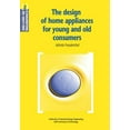 thumbnail image 1 of de Nederlandse Monumenten Van Geschieden The Design of Home Appliances for Young and Old Consumers, Book 2, (Paperback), 1 of 1