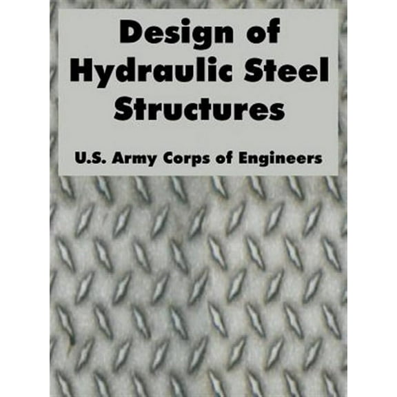 Design of Hydraulic Steel Structures (Paperback)