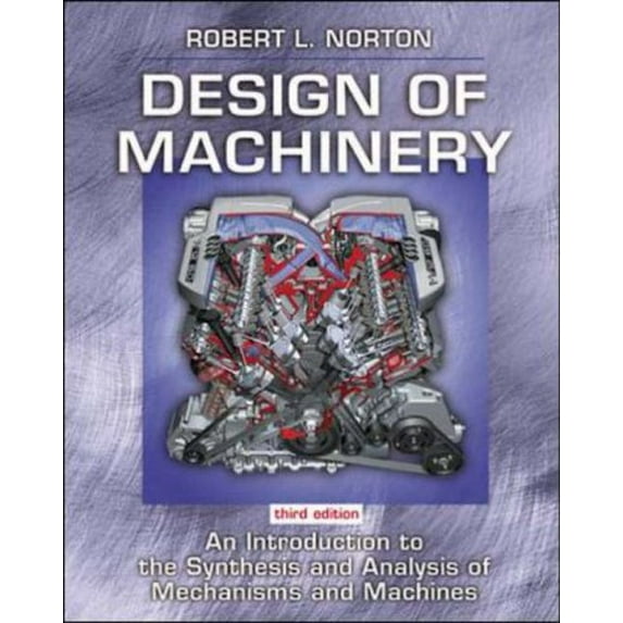 Pre-Owned Design of Machinery: An Introduction to the Synthesis and Analysis of Mechanisms and Machines (Paperback) 0072864478 9780072864472