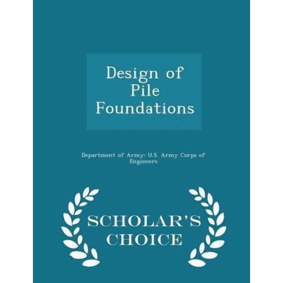 Design of Pile Foundations - Scholar's Choice Edition Paperback
