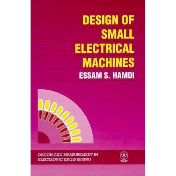 Pre-Owned Design of Small Electrical Machines (Hardcover) 0471952028 9780471952022